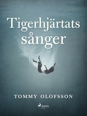Tigerhjärtats sånger (e-bok) av Tommy Olofsson