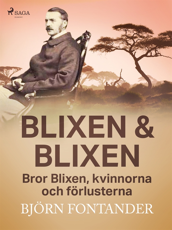 Blixen &amp; Blixen: Bror Blixen, kvinnorna och förlusterna