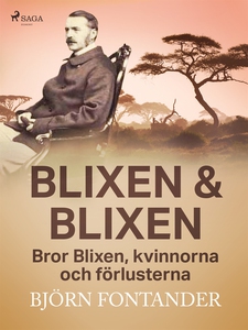 Blixen & Blixen: Bror Blixen, kvinnorna och för