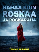 Rahaa kuin roskaa ja roskaraha: Actus purus