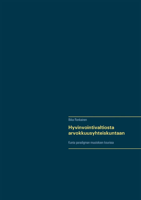 Hyvinvointivaltiosta arvokkuusyhteiskuntaan: Kunta paradigman muutoksen kourissa