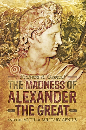 The Madness of Alexander the Great (e-bok) av R