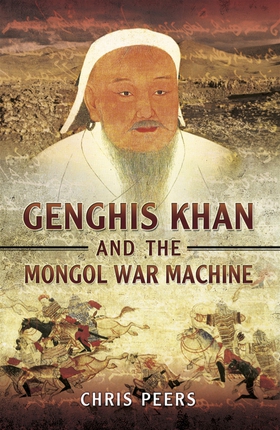 Genghis Khan and the Mongol War Machine (e-bok)