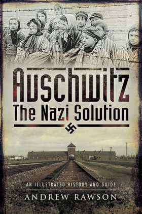 Auschwitz (e-bok) av Andrew Rawson