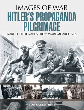 Hitler's Propaganda Pilgrimage (e-bok) av Bob C