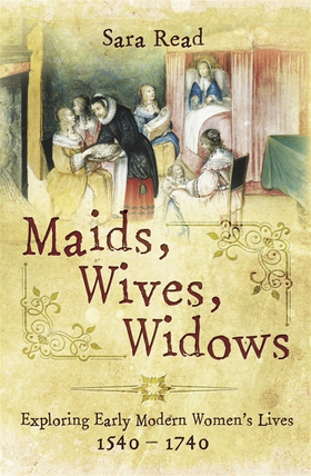 Maids, Wives, Widows (e-bok) av Sara Read