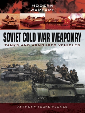 Soviet Cold War Weaponry (e-bok) av Anthony Tuc