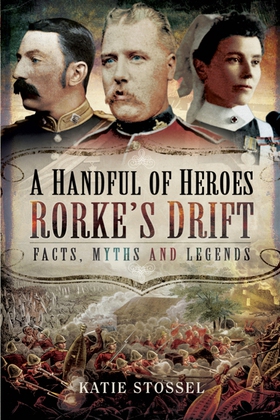 A Handful of Heroes, Rorke's Drift (e-bok) av K