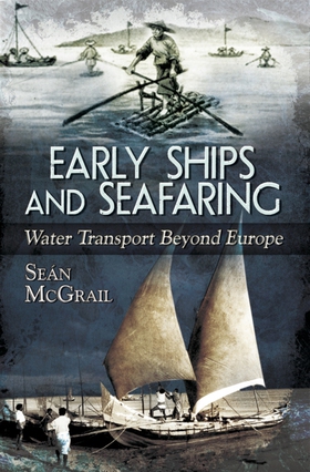 Early Ships and Seafaring (e-bok) av Seán McGra