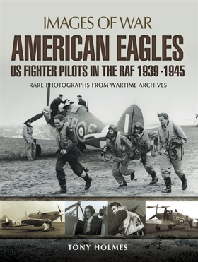 American Eagles: US Fighter Pilots in the RAF 1