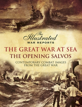 The Great War at Sea- The Opening Salvos (e-bok