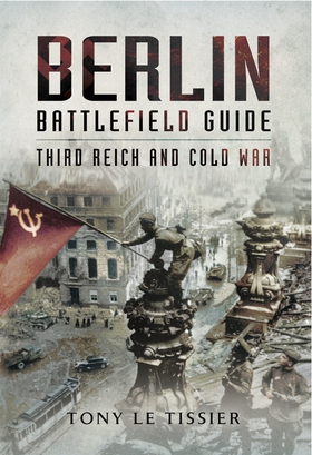 Berlin Battlefield Guide (e-bok) av Tony Le Tis