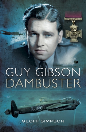 Guy Gibson: Dambuster (e-bok) av Geoff Simpson