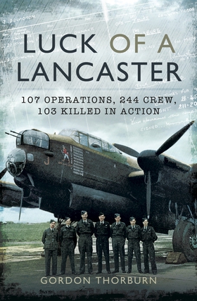 Luck of a Lancaster (e-bok) av Gordon Thorburn