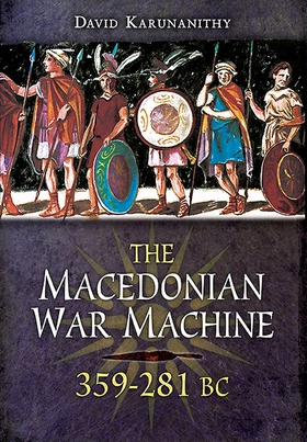 The Macedonian War Machine 359-281 BC (e-bok) a