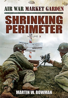 Shrinking Perimeter (e-bok) av Martin W. Bowman