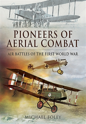 Pioneers of Aerial Combat (e-bok) av Michael Fo