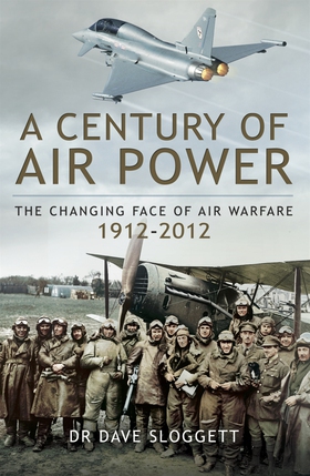 A Century of Air Power (e-bok) av Dave Sloggett