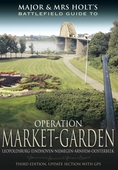 Major and Mrs Holt's Battlefield Guide to Operation Market Garden