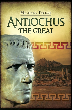 Antiochus the Great (e-bok) av Michael Taylor