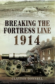 Breaking the Fortress Line 1914