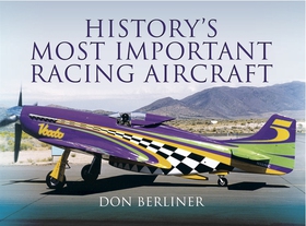 History's Most Important Racing Aircraft (e-bok