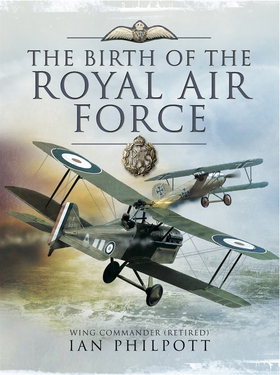 The Birth of the Royal Air Force (e-bok) av Ian