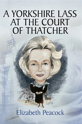 A Yorkshire Lass at the Court of Thatcher (e-bo