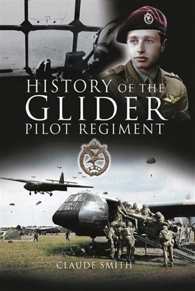 History of the Glider Pilot Regiment (e-bok) av