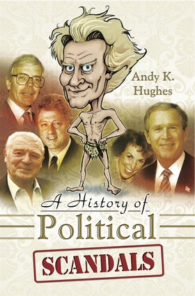 A History of Political Scandals (e-bok) av Andy