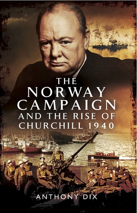 The Norway Campaign and the Rise of Churchill 1