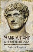 Mark Antony: A Plain Blunt Man