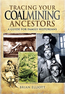 Tracing Your Coalmining Ancestors (e-bok) av Br