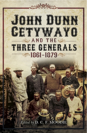 John Dun Cetywayo and the three Generals 1861-1