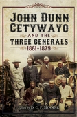 John Dun Cetywayo and the three Generals 1861-1879