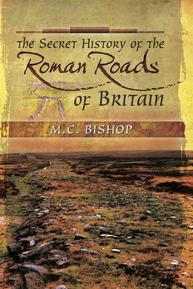 The Secret History of the Roman Roads of Britai