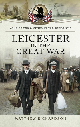 Leicester in the Great War (e-bok) av Mathew Ri