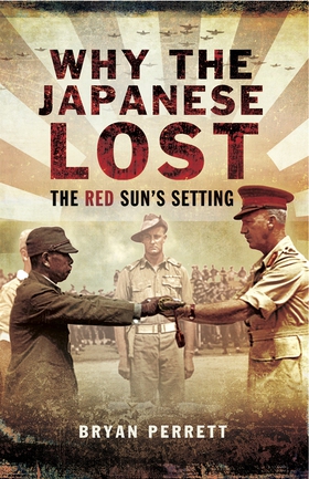 Why the Japanese Lost (e-bok) av Bryan Perrett