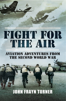 Fight for the Air (e-bok) av John Frayn Turner