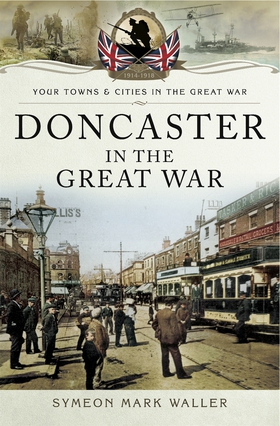 Doncaster in the Great War (e-bok) av Symeon Ma