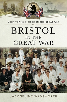 Bristol in the Great War (e-bok) av Jacqueline 