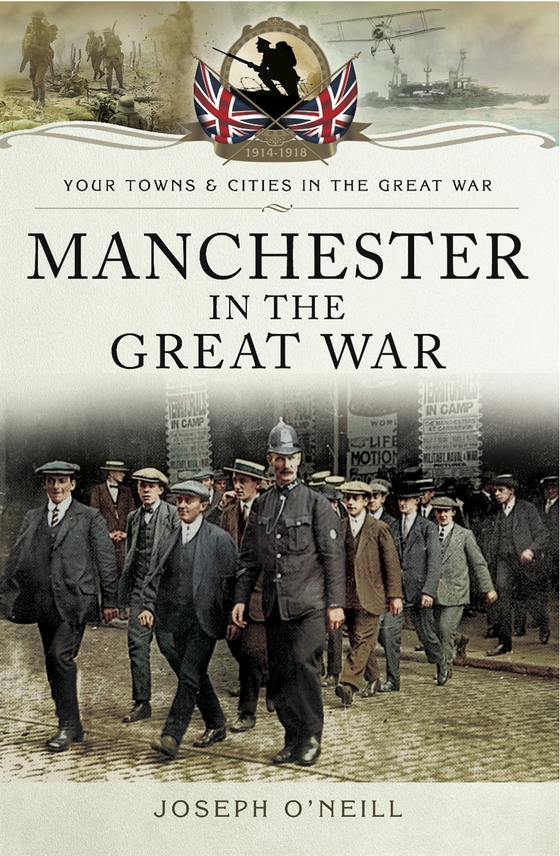 Manchester in the Great War (e-bok) av Joseph O'Neil