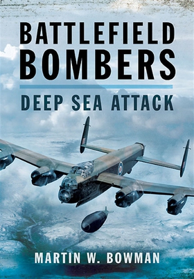 Battlefield Bombers (e-bok) av Martin W. Bowman