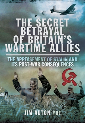 The Secret Betrayal of Britain's Wartime Allies