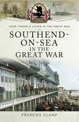 Southend-on-Sea in the Great War (e-bok) av Fra