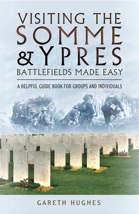 Visiting the Somme & Ypres Battlefields Made Ea