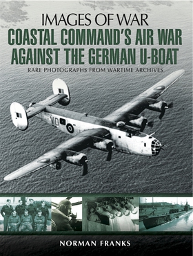 Coastal Command's Air War Against the German U-