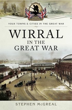 Wirral in the Great War (e-bok) av Stephen McGr