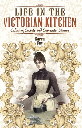 Life in the Victorian Kitchen (e-bok) av Karen 