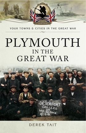 Plymouth in the Great War (e-bok) av Derek Tait